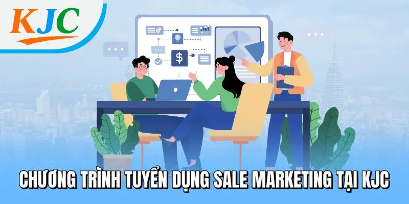 Tuyển dụng Sale tại Liên Minh KJC – Cơ hội sự nghiệp hấp dẫn